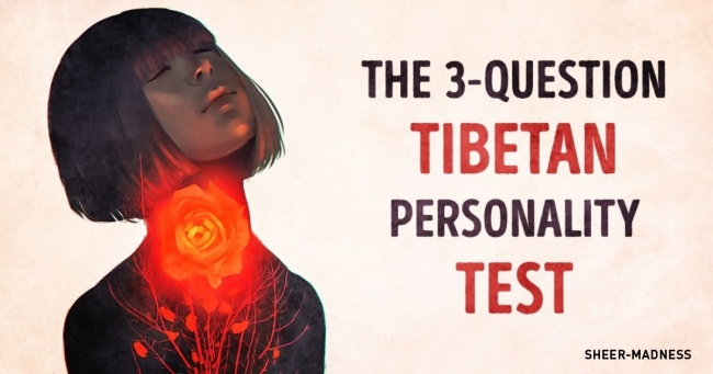 Το Θιβετιανό τεστ των τριών ερωτήσεων που αποκαλύπτει πολλά για το ποιος πραγματικά είσαι!!!