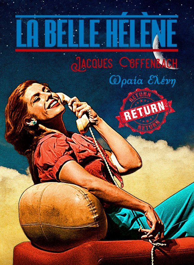 LA BELLE HÉLÈNE THE RETURN OF THE QUEEN