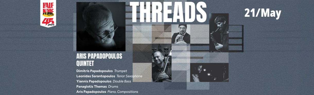 Το ARIS PAPADOPOULOS QUINTET παρουσιάζει το έργο «THREADS» στο Half Note Jazz Club